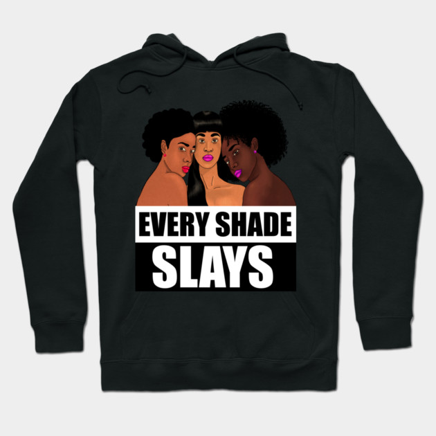Every Shade Slays Melanin, Afro Black Pride Hoodie by logiamerch