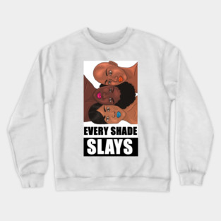Every Shade Slays Melanin, Afro Black Pride Crewneck Sweatshirt