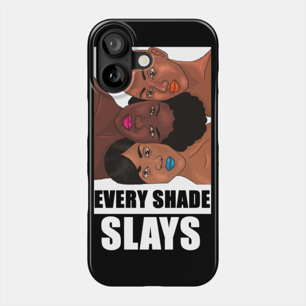 Every Shade Slays Melanin, Afro Black Pride Phone Case by logiamerch