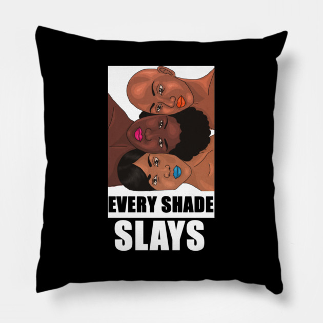 Every Shade Slays Melanin, Afro Black Pride Pillow by logiamerch