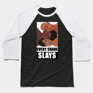 Every Shade Slays Melanin, Afro Black Pride Baseball T-Shirt