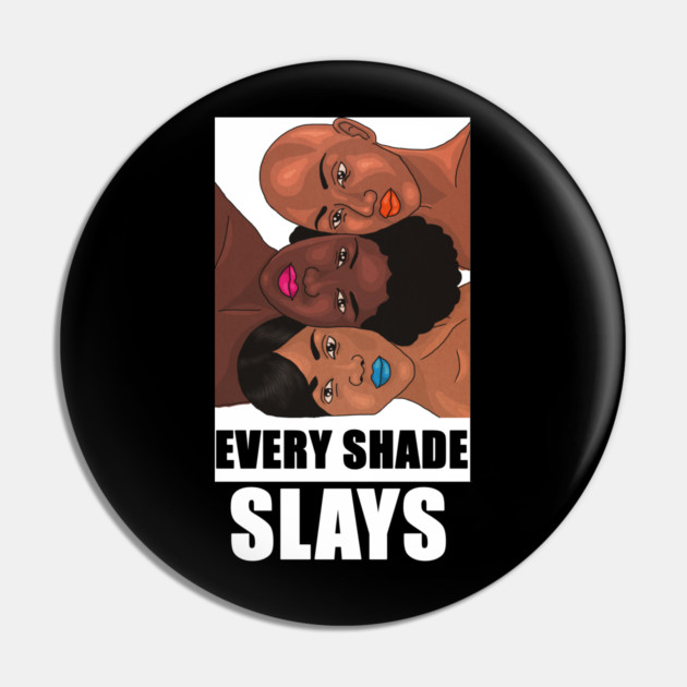 Every Shade Slays Melanin, Afro Black Pride Pin by logiamerch