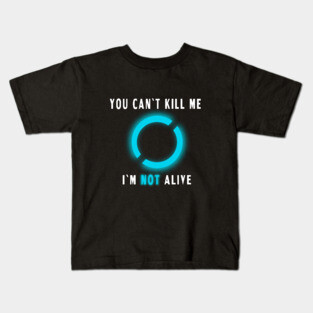 I`m not alive Kids T-Shirt