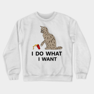 I do what I want Cat Funny Cat Lover Crewneck Sweatshirt
