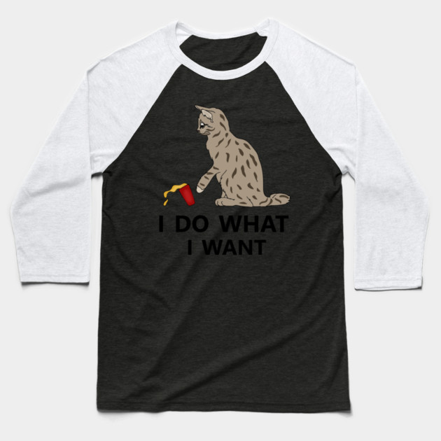 I do what I want Cat Funny Cat Lover Baseball T-Shirt by logiamerch