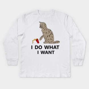 I do what I want Cat Funny Cat Lover Kids Long Sleeve T-Shirt