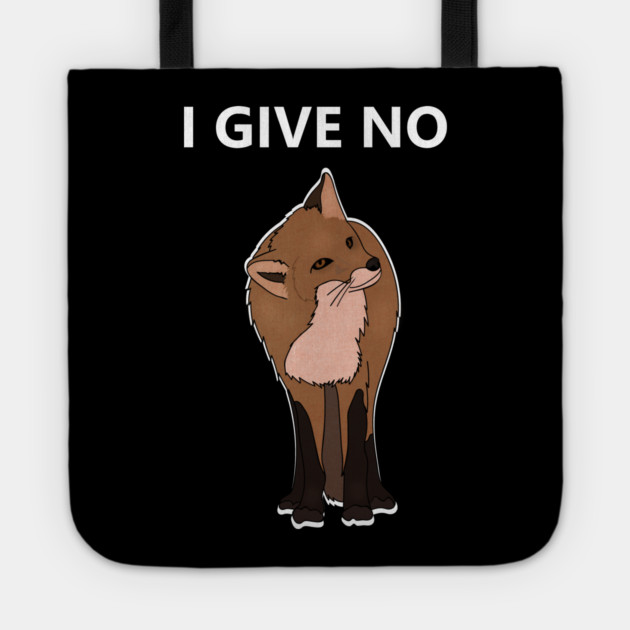 I Give No Fox, Funny Fox saying Tote by logiamerch