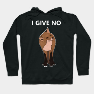 I Give No Fox, Funny Fox saying Hoodie
