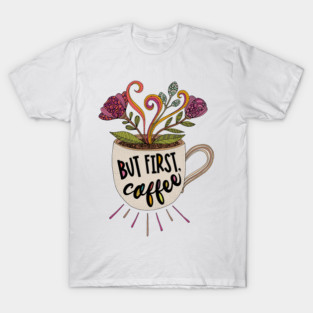 But first, Coffee T-Shirt