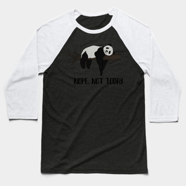 Lazy Day, Nope not today, Funny Panda Baseball T-Shirt by logiamerch