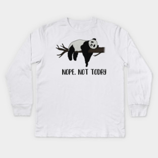 Lazy Day, Nope not today, Funny Panda Kids Long Sleeve T-Shirt