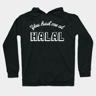 You Had Me At Halal Hoodie