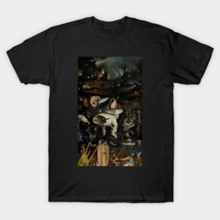 Hell, The Garden of Earthly Delights - Hieronymus Bosch T-Shirt