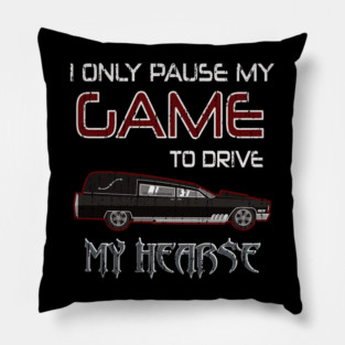 Hearse Driver Funeral Director Video Gamer Saying Pillow