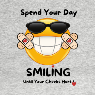 Spend Your Day Smiling! T-Shirt