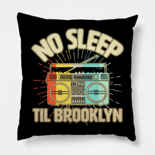 Retro No Sleep Till Brooklyn Pillow