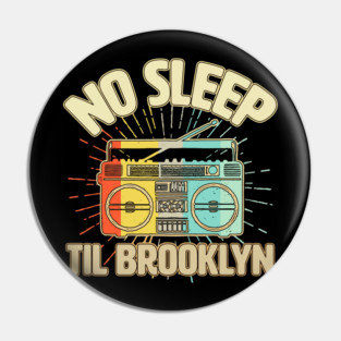 Retro No Sleep Till Brooklyn Pin