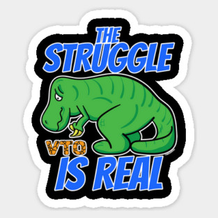 Struggle Is Real VTO T-Rex Sticker