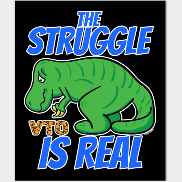 Struggle Is Real VTO T-Rex Wall Art by belownormal