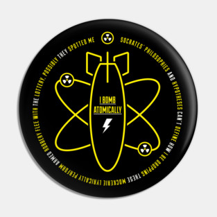 I BOMB ATOMICALLY Pin