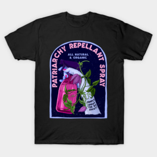 Patriarchy Repellant Spray T-Shirt