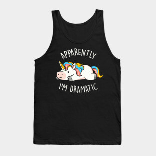 Apparently I'm Dramatic - Cute Funny Unicorn Gift Tank Top