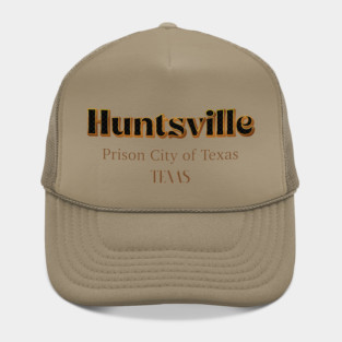 Huntsville Prison City Of Texas Hat