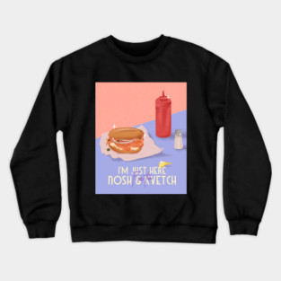 I'm Just Here for the Nosh & Kvetch Funny Jewish Themed T-Shirt Crewneck Sweatshirt