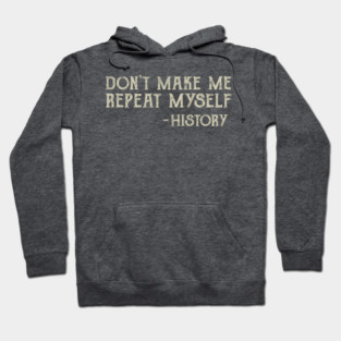 Repeating History Hoodie