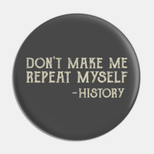 Repeating History Pin