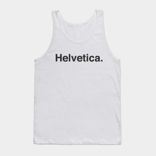 Helvetica. Tank Top