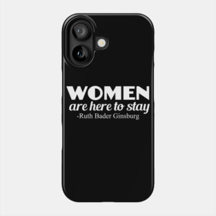 Strong Women RBG Quote Feminist Phone Case