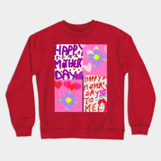 Happy Mothers day to me Crewneck Sweatshirt
