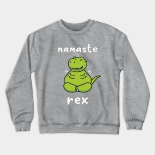 Namaste Rex Crewneck Sweatshirt