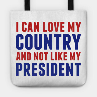 Love My Country Not My President Tote