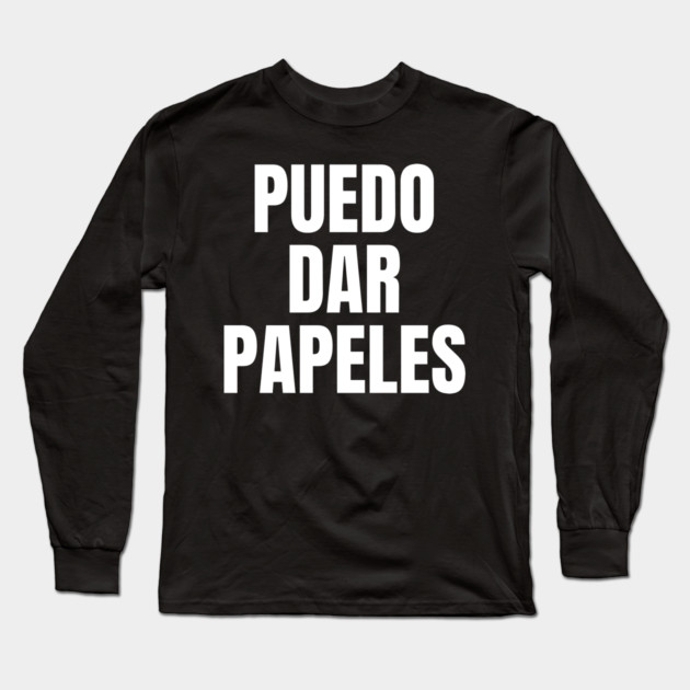 Puedo Dar Papeles I Can Get You Papers Long Sleeve T-Shirt by belownormal