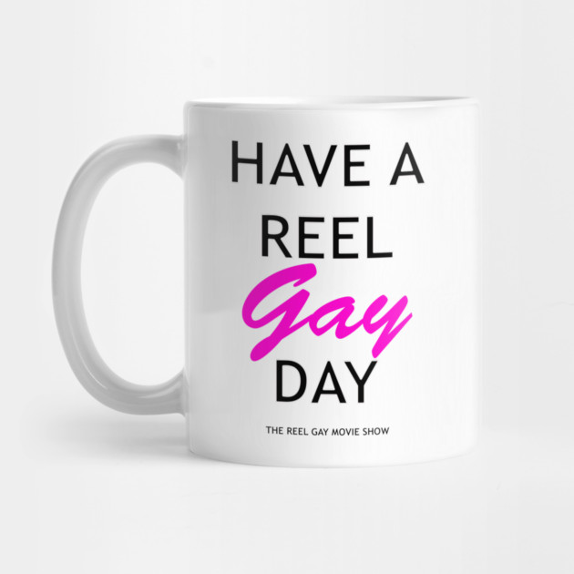 Have A Reel Gay Day by ReelGayMovieShow