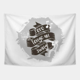 ¡Pero tengo un swing sabroso! Tapestry