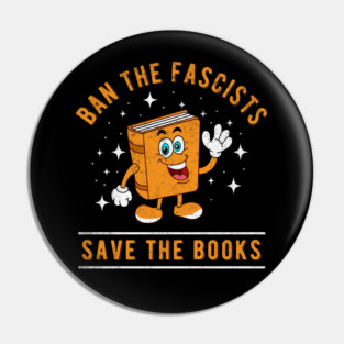 Banned Books Ban The Fascists Save The Books Bookworms Pin
