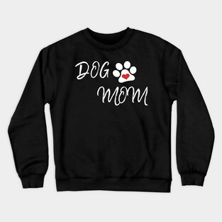 Dog mom Crewneck Sweatshirt