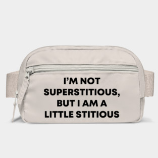 I'm Not Superstitious Bag