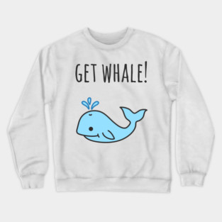 Funny Get Well Whale Pun Crewneck Sweatshirt