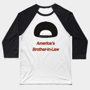 America's Brother-in-Law Baseball T-Shirt