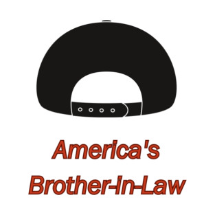 America's Brother-in-Law T-Shirt