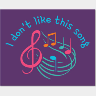 I don't like this song Posters and Art