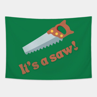 It's a saw! Tapestry