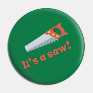 It's a saw! Pin