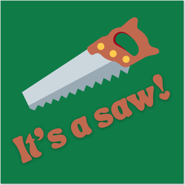 It's a saw! Wall Art by Discord and Rhyme