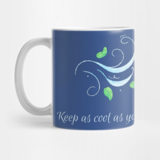 Keep as cool as you can 2 Mug