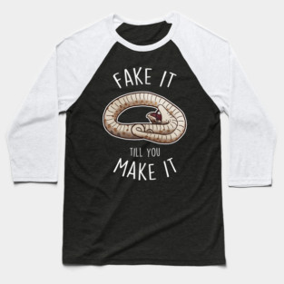 Hognose Snake Fake It Till You Make It Baseball T-Shirt